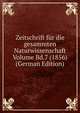 Zeitschrift fur die gesammten Naturwissenschaft Volume Bd.7 (1856) (German Edition), 