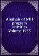 Analysis of NIH program activities Volume 1955, 