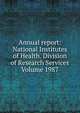Annual report: National Institutes of Health. Division of Research Services Volume 1987, 