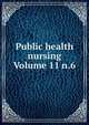 Public health nursing Volume 11 n.6, 