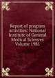 Report of program activities: National Institute of General Medical Sciences Volume 1981, 
