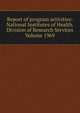 Report of program activities: National Institutes of Health. Division of Research Services Volume 1969, 