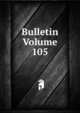 Bulletin Volume 105, 