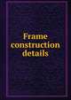 Frame construction details, 
