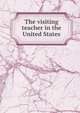 The visiting teacher in the United States, 