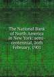 The National Bank of North America in New York: semi-centennial, 26th February, 1901, 