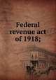 Federal revenue act of 1918;, 