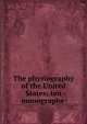 The physiography of the United States; ten monographs ., 