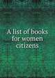 A list of books for women citizens, 