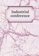 Industrial conference, 