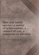 Men and world service: a survey of achievement, a council of war, a summons to advance, 