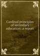 Cardinal principles of secondary education: a report, 