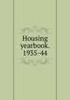 Housing yearbook. 1935-44, 