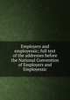 Employers and employessic; full text of the addresses before the National Convention of Employers and Employessic, 