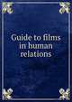 Guide to films in human relations, 