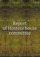 Report of Hostess house committee, 