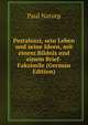 Pestalozzi, sein Leben und seine Ideen, mit einem Bildnis und einem Brief-Faksimile (German Edition), Paul Natorp 