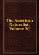 The American Naturalist, Volume 20, 