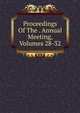 Proceedings Of The . Annual Meeting, Volumes 28-32, 