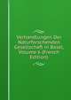 Verhandlungen Der Naturforschenden Gesellschaft in Basel, Volume 6 (French Edition), 