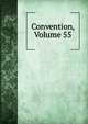 Convention, Volume 55, 