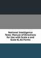 National Intelligence Tests: Manual of Directions for Use with Scale a and Scale B, All Forms, 