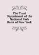 The Trust Department of the National Park Bank of New York, 