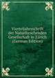 Vierteljahrsschrift der Naturforschenden Gesellschaft in Zurich (German Edition), 