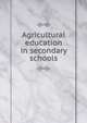 Agricultural education in secondary schools, 