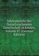 Jahresbericht Der Naturforschenden Gesellschaft in Emden, Volume 87 (German Edition), 