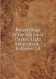Proceedings of the National Electric Light Association ., Volumes 7-8, 