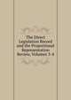 The Direct Legislation Record and the Proportional Representation Review, Volumes 3-4, 