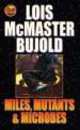 Miles, Mutants and Microbes, Bujold, Lois McMaster 