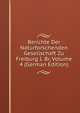Berichte Der Naturforschenden Gesellschaft Zu Freiburg I. Br, Volume 4 (German Edition), 
