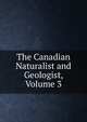 The Canadian Naturalist and Geologist, Volume 3, 