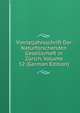 Vierteljahrsschrift Der Naturforschenden Gesellschaft in Zurich, Volume 52 (German Edition), 