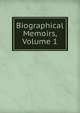Biographical Memoirs, Volume 1, 
