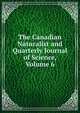 The Canadian Naturalist and Quarterly Journal of Science, Volume 6, 