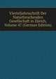 Vierteljahrsschrift Der Naturforschenden Gesellschaft in Zurich, Volume 47 (German Edition), 