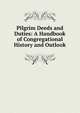 Pilgrim Deeds and Duties: A Handbook of Congregational History and Outlook, 