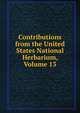 Contributions from the United States National Herbarium, Volume 13, 