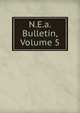 N.E.a. Bulletin, Volume 5, 