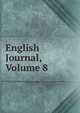 English Journal, Volume 8, 