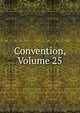 Convention, Volume 25, 
