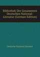 Bibliothek Der Gesammten Deutschen National-Literatur (German Edition), Deutsche National-literatur 
