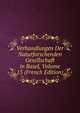 Verhandlungen Der Naturforschenden Gesellschaft in Basel, Volume 15 (French Edition), 