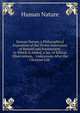 Human Nature, a Philosophical Exposition of the Divine Institution of Reward and Punishment. to Which Is Added, a Ser. of Ethical Observations, . 'endeavours After the Christian Life'., Human Nature 