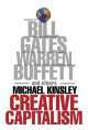 Creative Capitalism: B.Gates, W.Buffett & Other Economic Leaders TPB, Kinsley, Michael 