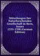Mitteilungen Der Naturforschenden Gesellschaft in Bern, Issues 1335-1398 (German Edition), 