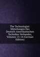 The Technologist: Mitteilungen Des Deutsch-Amerikanischen Techniker-Verbandes, Volumes 13-14 (German Edition), 